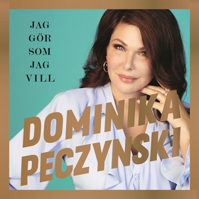 Jag gör som jag vill (ljudbok) av Dominika Pecz