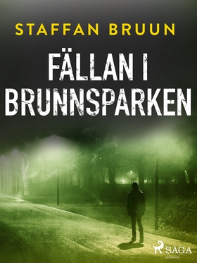 Fällan i Brunnsparken (e-bok) av Staffan Bruun