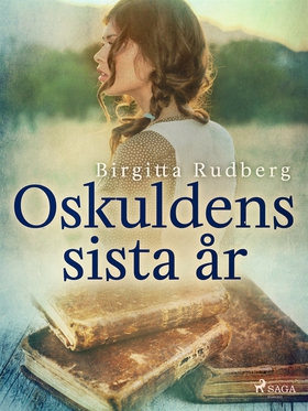 Oskuldens sista år (e-bok) av Birgitta Rudberg