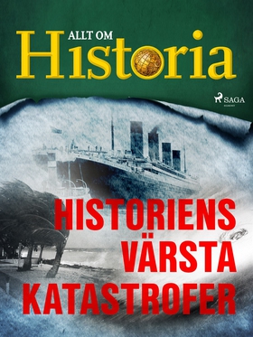 Historiens värsta katastrofer (e-bok) av Allt o