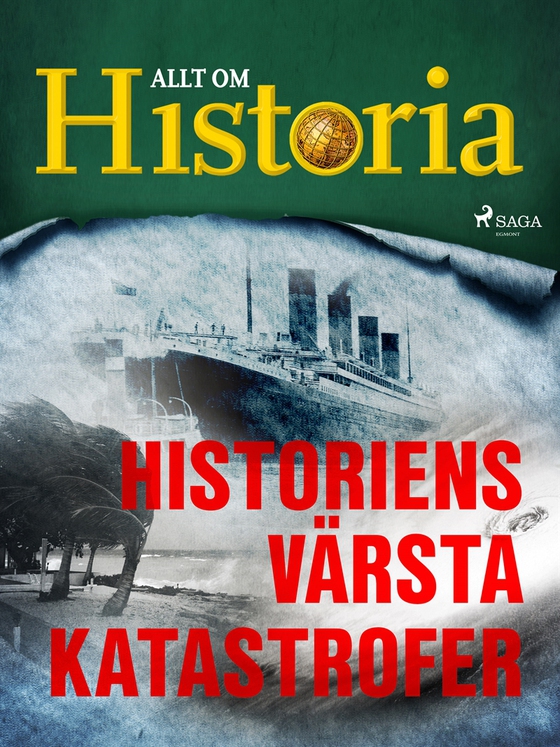 Historiens värsta katastrofer (e-bok) av Allt om Historia