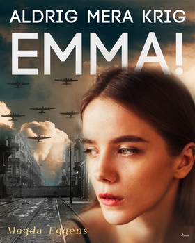 Aldrig mera krig,  Emma! (e-bok) av Magda Eggen