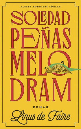 Soledad Peñas melodram (e-bok) av Linus de Fair