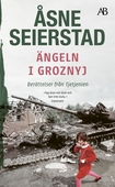 Ängeln i Groznyj : Reportage från Tjetjenien