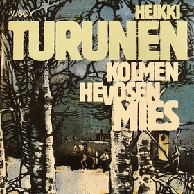 Kolmen hevosen mies (ljudbok) av Heikki Turunen