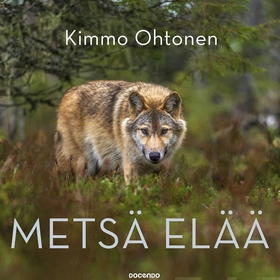 Metsä elää (ljudbok) av Kimmo Ohtonen