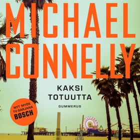 Kaksi totuutta (ljudbok) av Michael Connelly