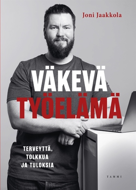 Väkevä työelämä (e-bok) av Joni Jaakkola