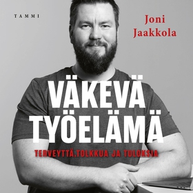 Väkevä työelämä (ljudbok) av Joni Jaakkola