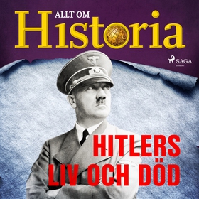 Hitlers liv och död (ljudbok) av Allt om Histor