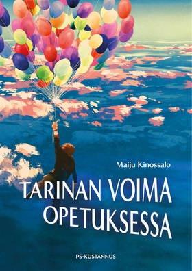 Tarinan voima opetuksessa (e-bok) av Maiju Kino