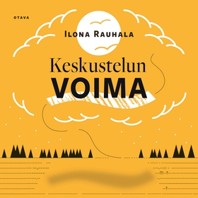Keskustelun voima (ljudbok) av Ilona Rauhala