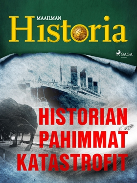 Historian pahimmat katastrofit (e-bok) av Maail