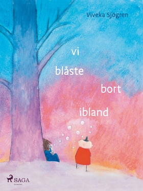 Vi blåste bort ibland (e-bok) av Viveka Sjögren