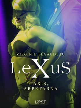 LeXuS: Axis, Arbetarna - erotisk dystopi (e-bok