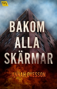 Bakom alla skärmar (e-bok) av Annah Ovesson