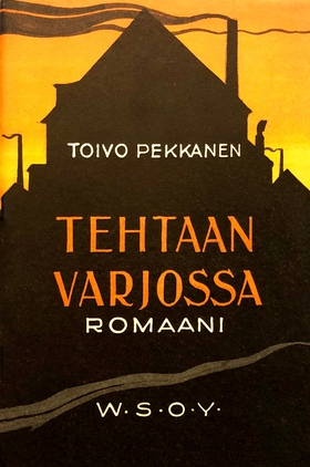 Tehtaan varjossa (e-bok) av Toivo Pekkanen