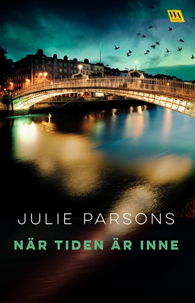 När tiden är inne (e-bok) av Julie Parsons