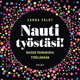 Nauti työstäsi! (ljudbok) av Sanna Fäldt