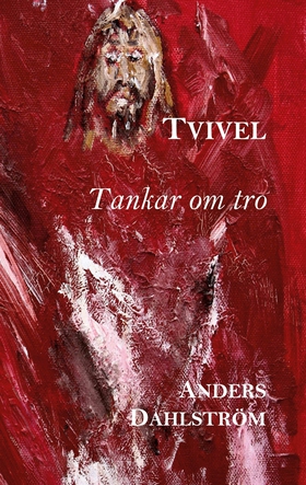 Tvivel: Tankar om tro (e-bok) av Anders Dahlstr