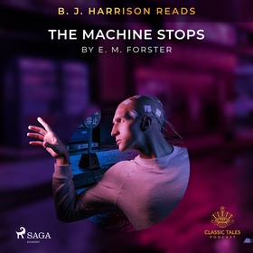 B. J. Harrison Reads The Machine Stops (ljudbok