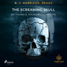 B. J. Harrison Reads The Screaming Skull (ljudb
