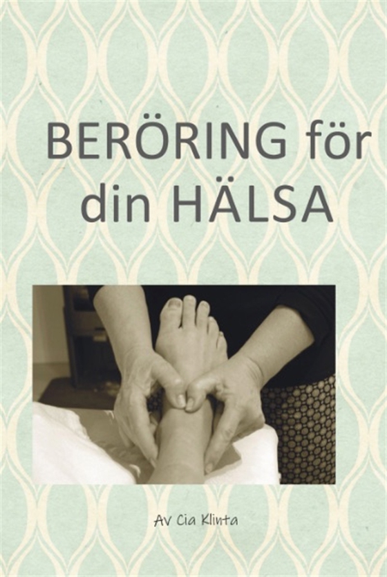 Beröring för din hälsa (e-bok) av Cia Klinta