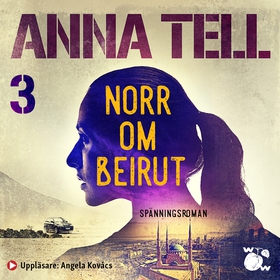Norr om Beirut (ljudbok) av Anna Tell