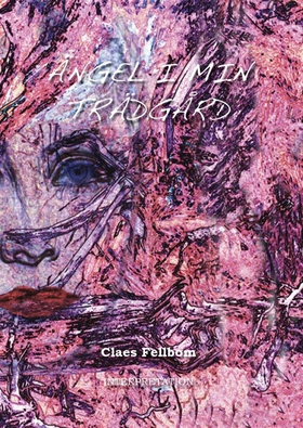 ÄNGEL I MIN TRÄDGÅRD (e-bok) av Claes Fellbom