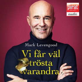 Vi får väl trösta varandra (ljudbok) av Mark Le