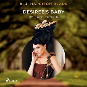 B. J. Harrison Reads Desiree's Baby (ljudbok) a