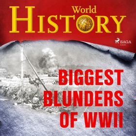 Biggest Blunders of WWII (ljudbok) av World His