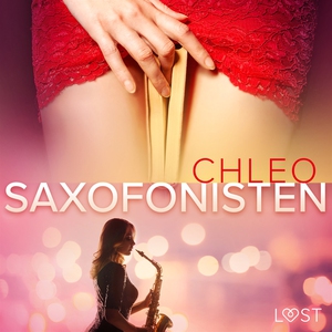 Saxofonisten - erotisk novell (ljudbok) av Chle