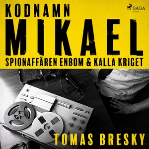 Kodnamn Mikael: spionaffären Enbom och kalla kr