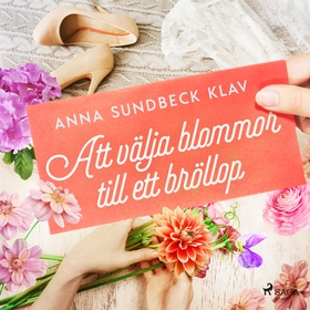 Att välja blommor till ett bröllop (ljudbok) av