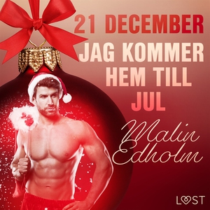 21 december: Jag kommer hem till jul - en eroti