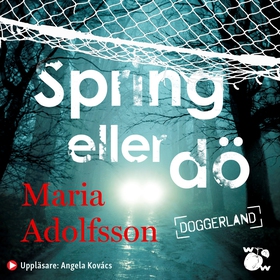 Spring eller dö (ljudbok) av Maria Adolfsson