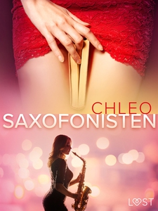 Saxofonisten - erotisk novell (e-bok) av Chleo