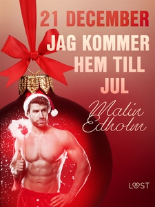 21 december: Jag kommer hem till jul - en eroti