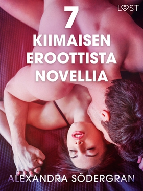 7 kiimaisen eroottista novellia Alexandra Söder