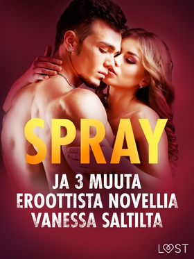 Spray ja 3 muuta eroottista novellia Vanessa Sa