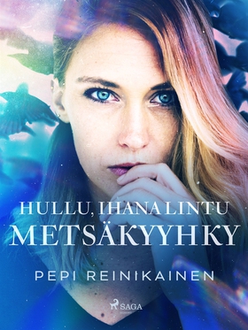 Hullu, ihana lintu – Metsäkyyhky (e-bok) av Pep