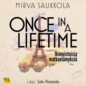 Once in a lifetime - Ikimuistoisia matkaelämyks
