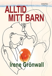 Alltid mitt barn (e-bok) av Irene Grönwall