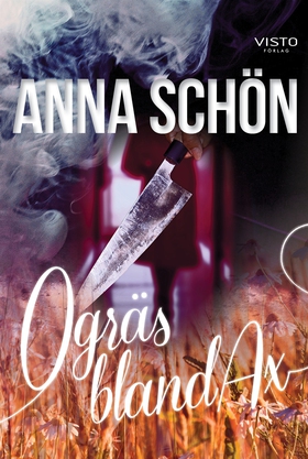 Ogräs bland ax (e-bok) av Anna Schön