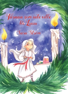 Tärnan som inte ville bli Lucia (e-bok) av Sara