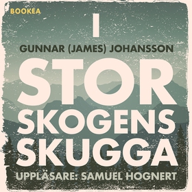 I Storskogens skugga (ljudbok) av Gunnar (James