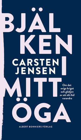 Bjälken i mitt öga (e-bok) av Carsten Jensen