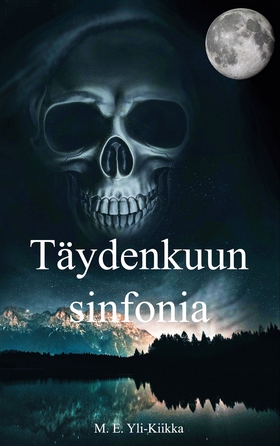 Täydenkuun sinfonia (e-bok) av M. E. Yli-Kiikka