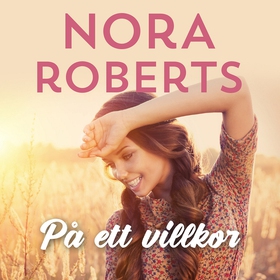 På ett villkor (ljudbok) av Nora Roberts